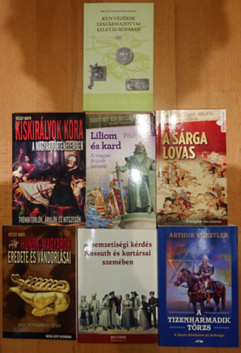 Vcsey Judith, Arthur Koestler, Vcsey Aurl, Kiss Gbor Ferenc, Zakar Pter, Fldi Pl, Szultan Talevics Katancsijev - 7 knyv a magyar trtnelemrl: Liliom s kard, A srga lovas, A nemzetisgi krds Kossuth s kortrsai szemben, Kiskirlyok kora a magyar trtnelemben, A tizenharmadik trzs, Hunok-magyarok eredete, Kun vezrek leszrmazottai Ke