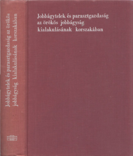 Makkai Lszl (szerk.) - Jobbgytelek s parasztgazdasg az rks jobbgysg kialakulsnak korszakban - Tanulmnyok Zempln megye XVI-XVII. szzadi agrrtrtnetbl