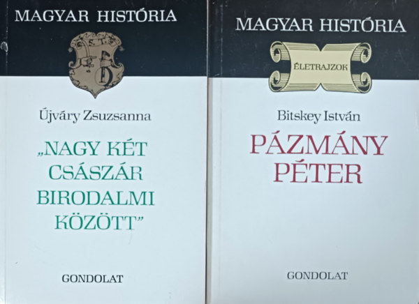 Bitskey István, Újváry Zsuzsanna - Pázmány Péter + "Nagy két császár birodalmi között" (2 kötet, Magyar história)