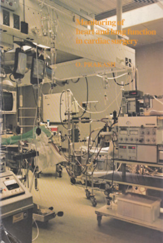 Monitoring of Heart and Lung Function in Cardiac Surgery (A sz�v- �s t�d�funkci�k monitoroz�sa m�t�t idej�n - angol nyelv�)