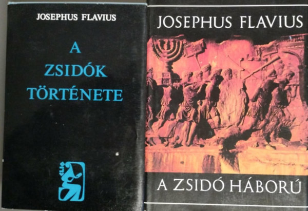 Josephus Flavius - A zsidók története + A zsidó háború