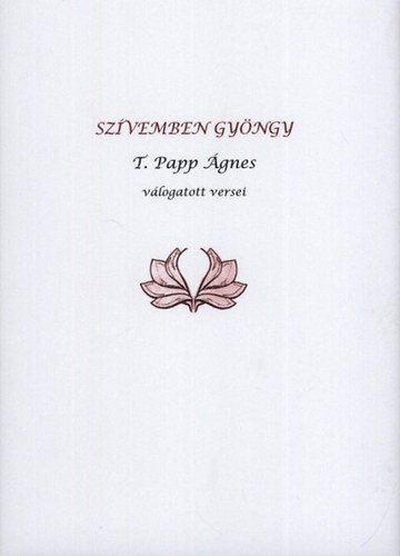 T. Papp �gnes - Sz�vemben Gy�ngy