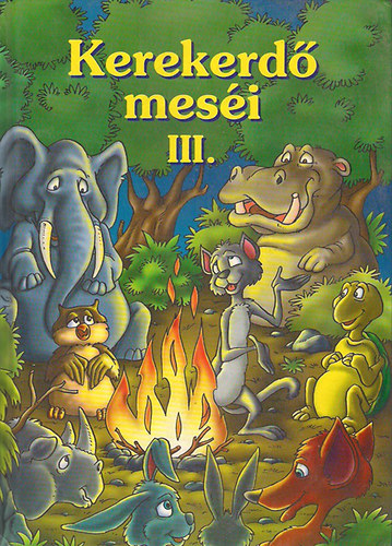Szalay K�nyvkiad� - Kerekerd� mes�i III.