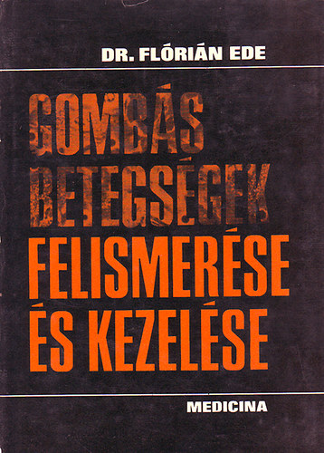 Dr. Flórián Ede - Gombás betegségek felismerése és kezelése