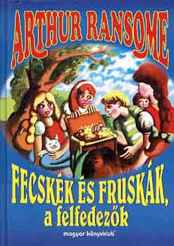 Arthur Ransome - Fecsk�k �s frusk�k, a felfedez�k