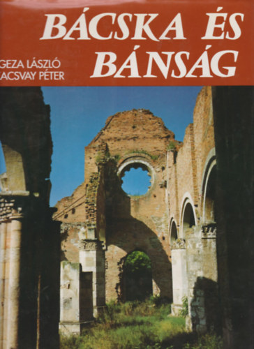 Legeza László, Szacsvay Péter, Szacsvay Imre - Bácska és Bánság + Kárpátalja (Két mű)