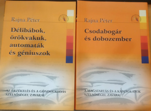 Rajna Péter - 2 db Szórakoztató elme- és lélekismeretek: 2/7: Délibábok, örökvakuk, automaták és géniuszok + 3/7: Csodabogár és dobozember