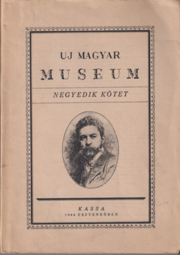 Dr. Sziklay L�szl� (szerk) - Uj Magyar Muzeum  IV. k�tet (II. �vfolyam m�rcius, 1944)