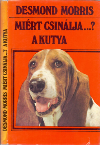 Desmond Morris - Mirt csinlja...?A kutya