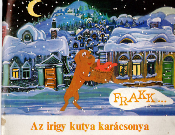 Blint gnes, Cseh Andrs, Vrnai Gyrgy, Graf.: Radvny Zsuzsa; Somos Zsuzsa - Frakk: Az irigy kutya karcsonya - MESE A FRAKK, A MACSKK RME C. FILMSOROZATBL