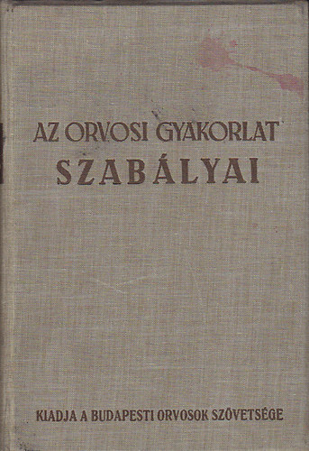 Az orvosi gyakorlat szablyai