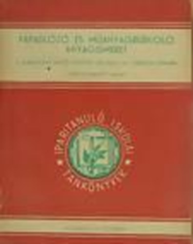 Scharle Gyula; Sasvári Miklós; Naszádi Lajos - Fapadlózó és műanyagburkoló anyagismeret
