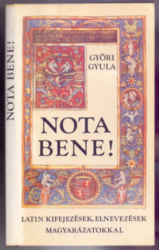 Gyri Gyula, Rogn Miklsn rajzaival - Nota bene! - Latin kifejezsek, elnevezsek magyarzatokkal (3. kiads - Ariadn Knyvek)