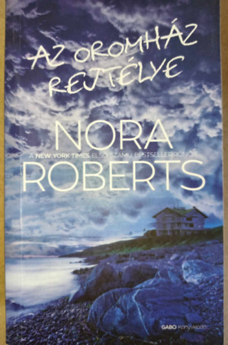 Nora Roberts, Solymosi va (szerk.), Gondn Kaul va (ford.) - Az oromhz rejtlye (Whiskey Beach)