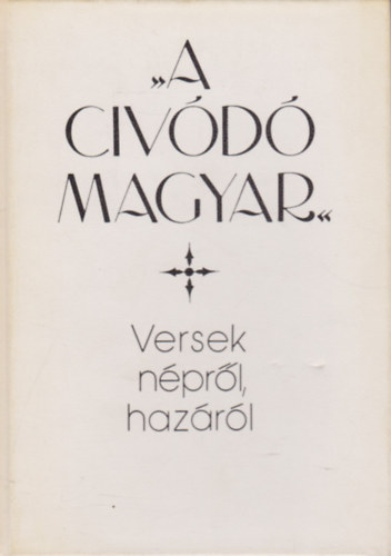 Hegeds Mria (szerk.) - A civd magyar - Versek nprl, hazrl
