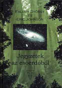 Johnson, Eric, Faludy Gy�rgy - Jegyzetek az es�erd�b�l