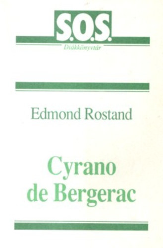 Edmond Rostand - Cyrano de Bergerac - (s.o.s. diákkönyvtár)