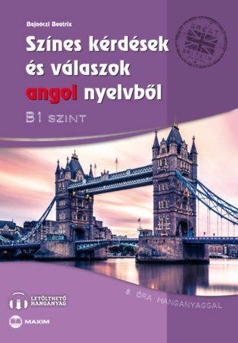 Bajnczi Beatrix - Sznes krdsek s vlaszok angol nyelvbl - B1 szint (letlthet hanganyaggal)