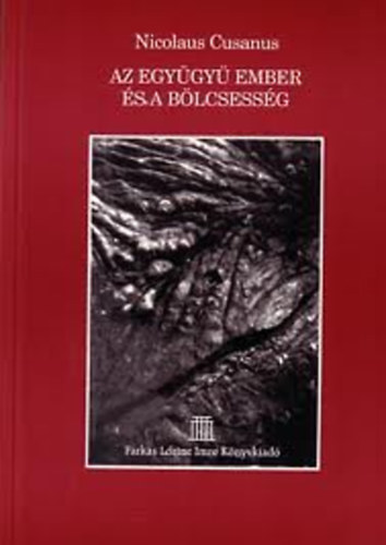 Nicolaus Cusanus - Az együgyü ember és a bölcsesség