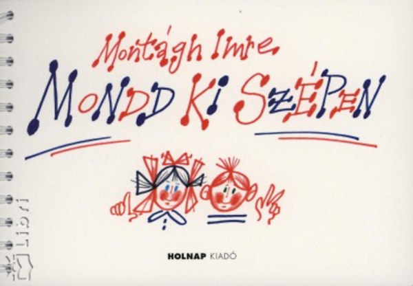 Montgh Imre - Mondd ki szpen