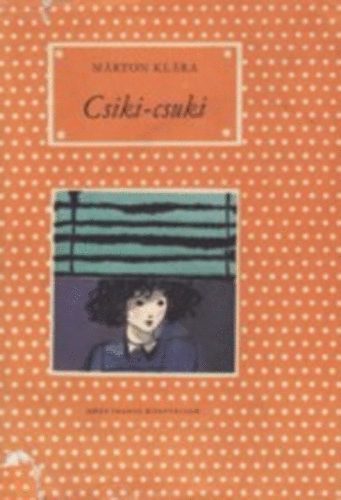 Mrton Klra - Csiki-csuki