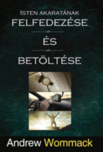 Andrew Wommack - Isten akarat�nak felfedez�se �s bet�lt�se
