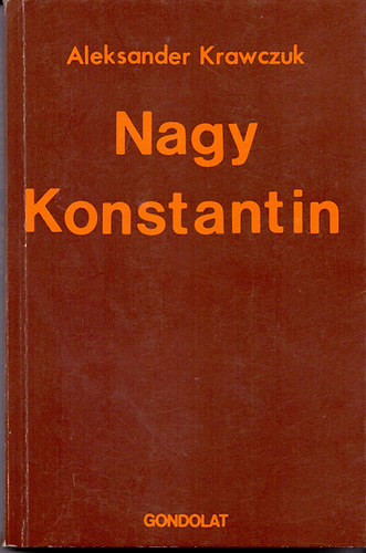 Aleksander Krawczuk - Nagy Konstantin