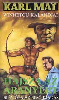 Karl May - Hajsza az aranyért (Winnetou kalandjai)