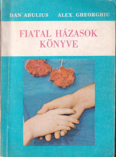 Dan Abulius, Alex Gheorghiu - Fiatal hzasok knyve