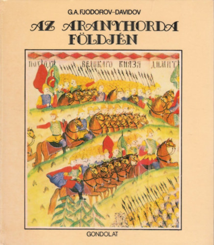Fjodorov-Davidov - Az Aranyhorda f�ldj�n