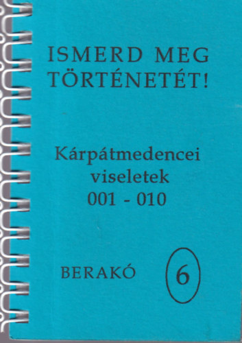 Kat Zsolt (szerk.) - Gyjtsd a krtykat s ismerd meg trtnett ! - Krptmedencei viseletek 001-010