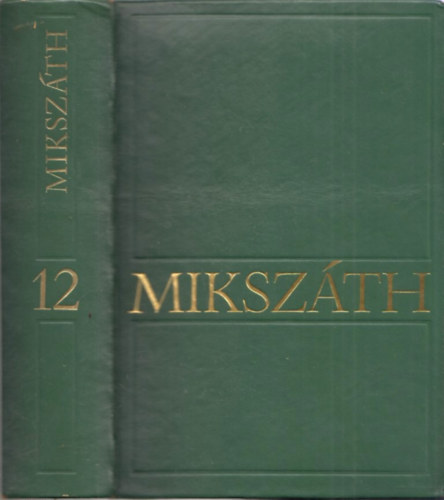 Mikszth Klmn - Mikszth Klmn mvei 12. Kisebb elbeszlsek (1886-1892)
