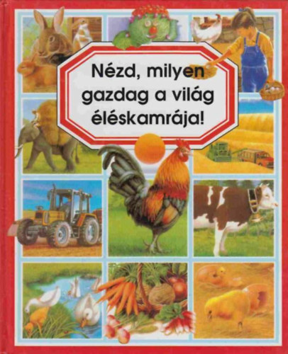 Beaumont-Pimont - Nézd, milyen gazdag a világ éléskamrája!