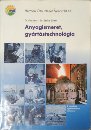 Pk Lajos dr. (szerk.), Szakl - Anyagismeret, gyrtstechnolgia
