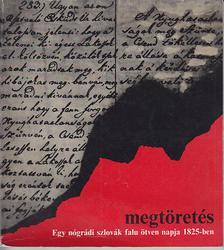 Praznovszky Mihly (szerk.) - Megtrets: Egy ngrdi szlovk falu tven napja 1825-ben