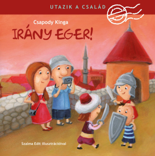 Csapody Kinga - Utazik a csald - Irny Eger!
