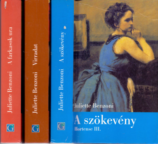 Juliette Benzoni - Hortense I-III. : A farkasok ura - Virradat - A sz�kev�ny