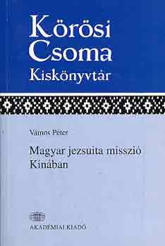 Vámos Péter - Magyar jezsuita misszió Kínában