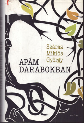 Sz�raz Mikl�s Gy�rgy - Ap�m darabokban