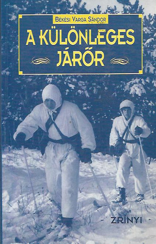 Békési Varga Sándor - A különleges járőr