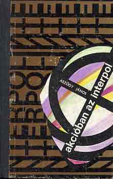 Asz�dy J�nos - Akci�ban az Interpol