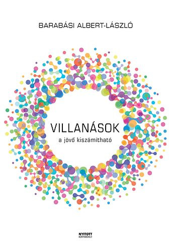 Szerz Barabsi Albert-Lszl Szerkeszt Babiczky Tibor Fordt Kepes Jnos - Villansok   - Nhny sznes illusztrcival. teljes kiads