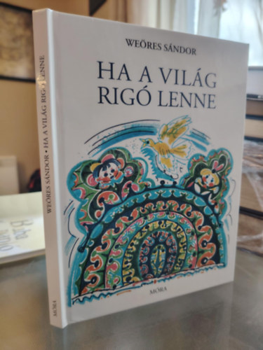 Weres Sndor - Ha a vilg rig lenne