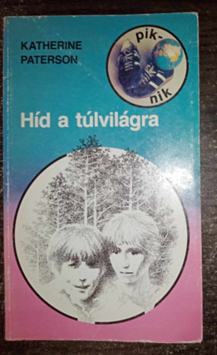 Katherine Paterson, Feleki Ingrid szerk., Petrczi va (ford.), Molnr Pter (ill.) - Hd a tlvilgra (Bridge to Terabithia) - Molnr pter rajzaival; Piknik knyvek (Egyedi termkfot)