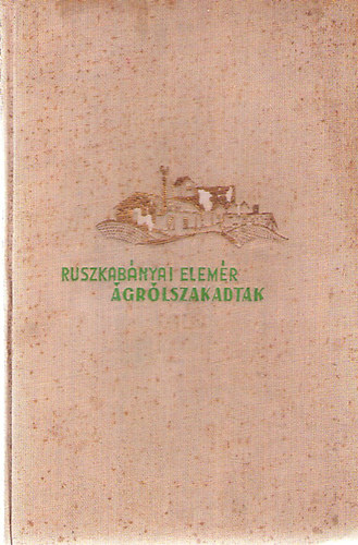Ruszkabányai Elemér - Ágrólszakadtak