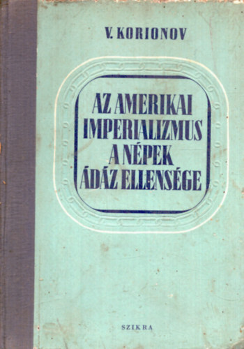Korionov - Az amerikai imperializmus a n�pek �d�z ellens�ge