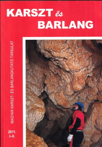Hazslinszky Tams (fszerkeszt) - Karszt s barlang (2011. - I-II. egyben)