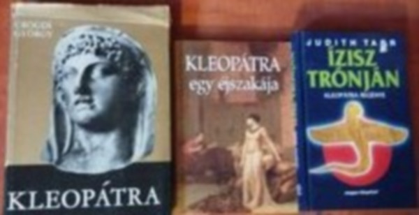 Judith Tarr, Ürögdi György - 3db Kleopátra könyv:Kleopátra egy éjszakája,Kleopátra,Ízisz trónján