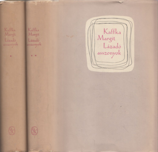 Kaffka Margit - L�zad� asszonyok I-II.