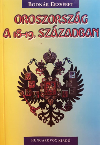 Bodn�r Erzs�bet - Oroszorsz�g a 18-19. sz�zadban - Tanulm�nyok